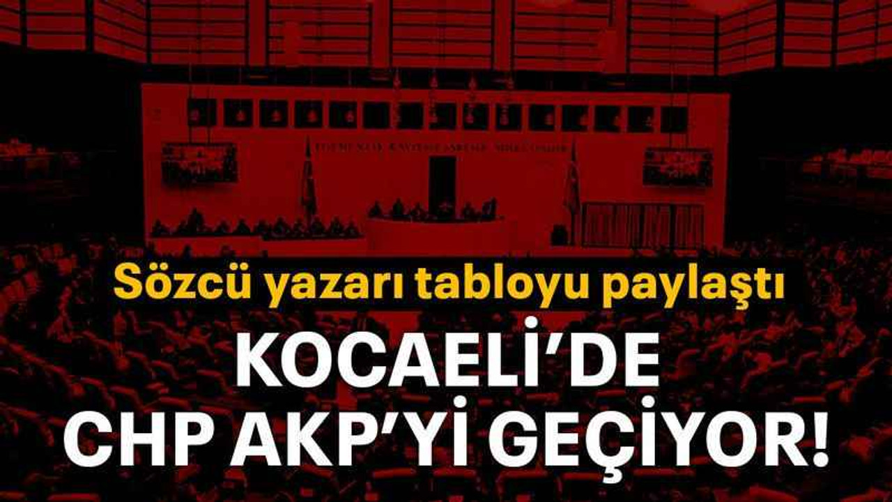 Kocaeli’de CHP AKP’yi geçiyor!